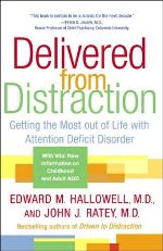 Delivered from Distraction_Getting the Most Out of Life with Attention Deficit Disorder by Dr. Edward M. Hallowell