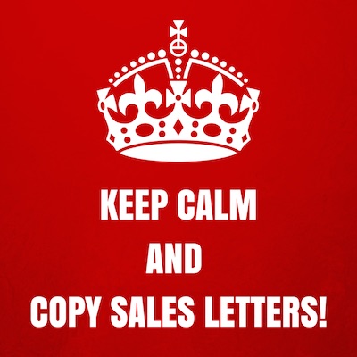 Poster saying: KEEP CALM AND COPY SALES LETTERS