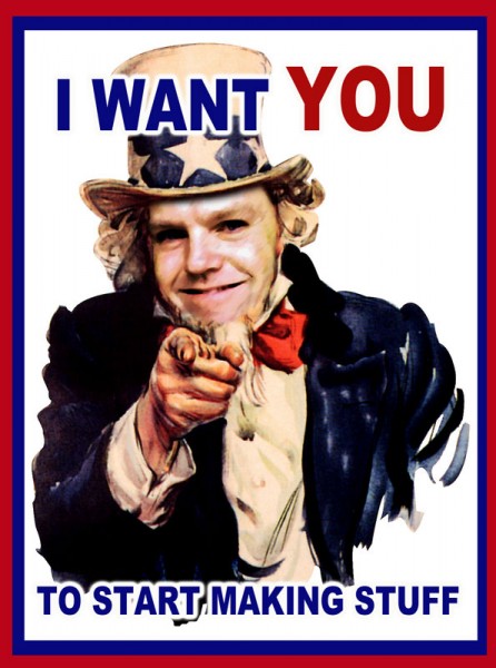 Uncle sam poster with Ed Dale's face saying 'I want you to start making stuff'