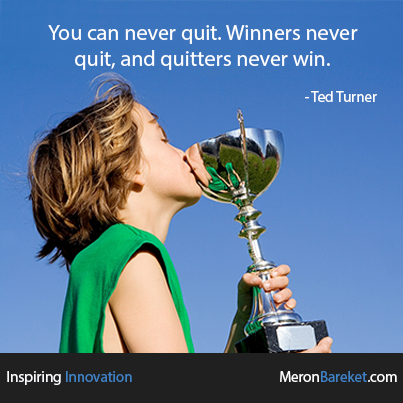Winners Never Quit, And Quitters Never Win